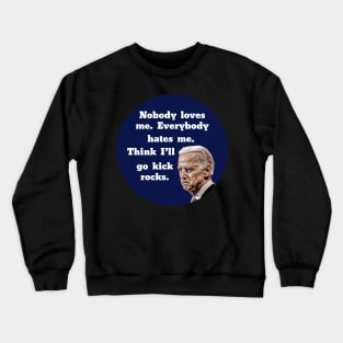 Funny Pouting Biden Cartoon Nobody Loves Me Crewneck Sweatshirt